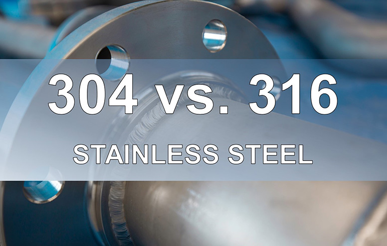 What's the difference between 304 and 316 stainless steel?